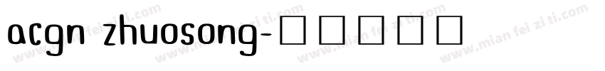 acgn zhuosong字体转换